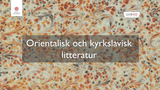 Förhandsvisning (thumbnail) från videon Orientalisk och kyrkslavisk litteratur