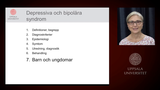 Förhandsvisning (thumbnail) från videon Depressiva och bipolära syndrom - 7. barn och ungdomar