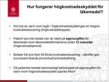 Förhandsvisning (thumbnail) från videon Högkostnadsskydd för läkemedel
