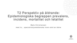 Förhandsvisning (thumbnail) från videon T2 Perspektiv på åldrande: epidemiologiska begreppen prevalens, incidens, mortalitet och letalitet