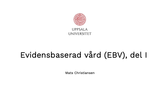 Förhandsvisning (thumbnail) från videon T3 Evidensbaserad vÃ¥rd-fÃ¶relÃ¤sning, del 1