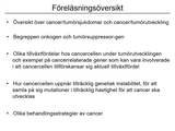 Förhandsvisning (thumbnail) från videon 10 Cancersjukdomar (1)