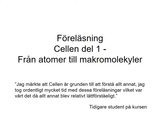 Förhandsvisning (thumbnail) från videon 3 Cellen del 1 (1)
