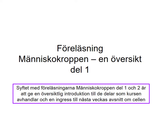 Förhandsvisning (thumbnail) från videon 1 MÃ¤nniskokroppen del 1 (1)