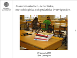 Förhandsvisning (thumbnail) från videon Klassrumsstudier - teoretiska, metodologiska och praktiska övervägningar