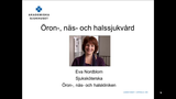 Förhandsvisning (thumbnail) från videon Öron-, näs- och halssjukvård, del 1 av 3