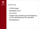 Förhandsvisning (thumbnail) från videon Ortopedisk omvårdnad - Höftspåret (7,5 min)