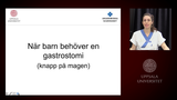 Förhandsvisning (thumbnail) från videon Introduktion - När barn behöver en gastrostomi