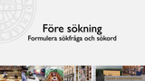 Förhandsvisning (thumbnail) från videon Före sökning - Formulera sökfråga och sökord