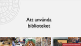 Förhandsvisning (thumbnail) från videon Att använda biblioteket